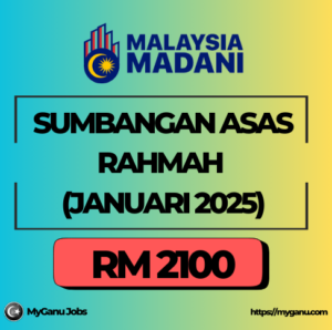 RM2,100 Dikreditkan Ke MyKad Secara Berperingkat Bermula Januari 2025: Info Lengkap SARA 2025